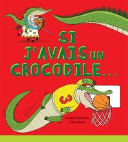 Image de couverture de Si j'avais un crocodile...