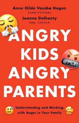 Image de couverture de Angry kids, angry parents : understanding and working with anger in your family
