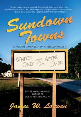 Cover image for Sundown towns : a hidden dimension of American racism