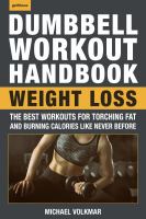 Image de couverture de Dumbbell workout handbook : weight loss : the best workouts for torching fat and burning calories like never before