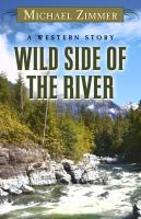 Image de couverture de Wild side of the river : a western story