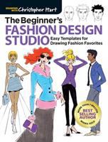 Image de couverture de The beginner's fashion design studio : easy templates for drawing fashion favorites