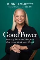 Image de couverture de Good power : leading positive change in our lives, work, and world