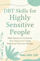 Image de couverture de DBT skills for highly sensitive people : make emotional sensitivity your superpower using dialectical behavior therapy