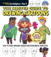 Image de couverture de The master guide to drawing cartoons : how to draw amazing characters from simple templates