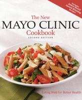 Image de couverture de The new Mayo Clinic cookbook : [eating well for better health]