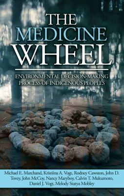 Image de couverture de The medicine wheel : environmental decision-making process of indigenous peoples