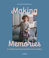 Image de couverture de Making memories : 25 timeless knitting patterns for children