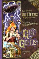 Image de couverture de Girl Genius. [Vol. 7], Agatha Heterodyne & the voice of the castle : a gaslamp fantasy with adventure, romance & mad science
