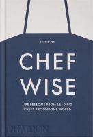 Image de couverture de Chefwise : life lessons from leading chefs around the world