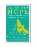 Image de couverture de Undaunted hope : stories of healing from trauma, depression, and addictions