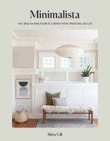 Image de couverture de Minimalista : your step-by-step guide to a better home, wardrobe, and life
