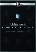 Image de couverture de Alzheimer's [DVD videorecording] : every minute counts : private tragedy, public health crisis