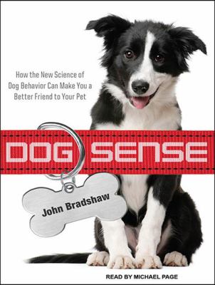 Image de couverture de Dog sense [sound recording] : how the new science of dog behavior can make you a better friend to your pet