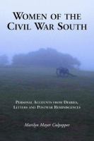 Cover image for Women of the Civil War South : personal accounts from diaries, letters, and postwar reminiscences