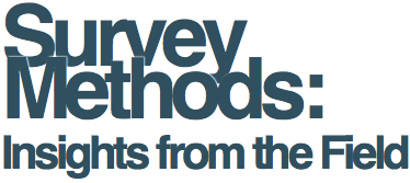 Survey Methods: Insights from the Field (SMIF)